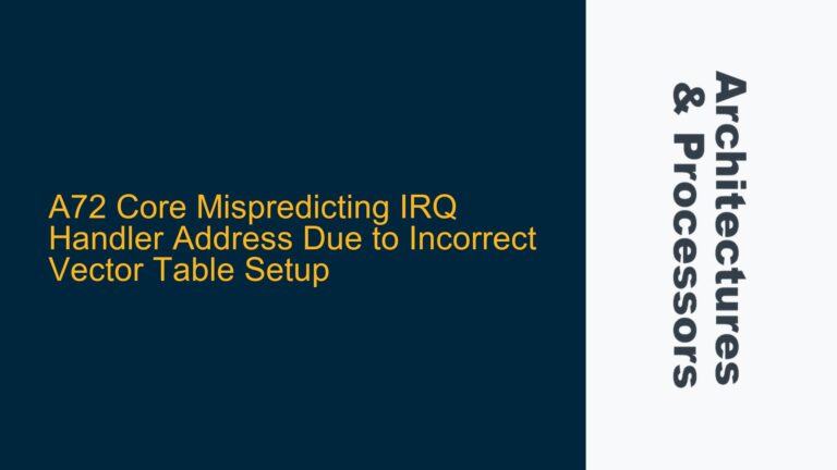 A72 Core Mispredicting IRQ Handler Address Due to Incorrect Vector Table Setup