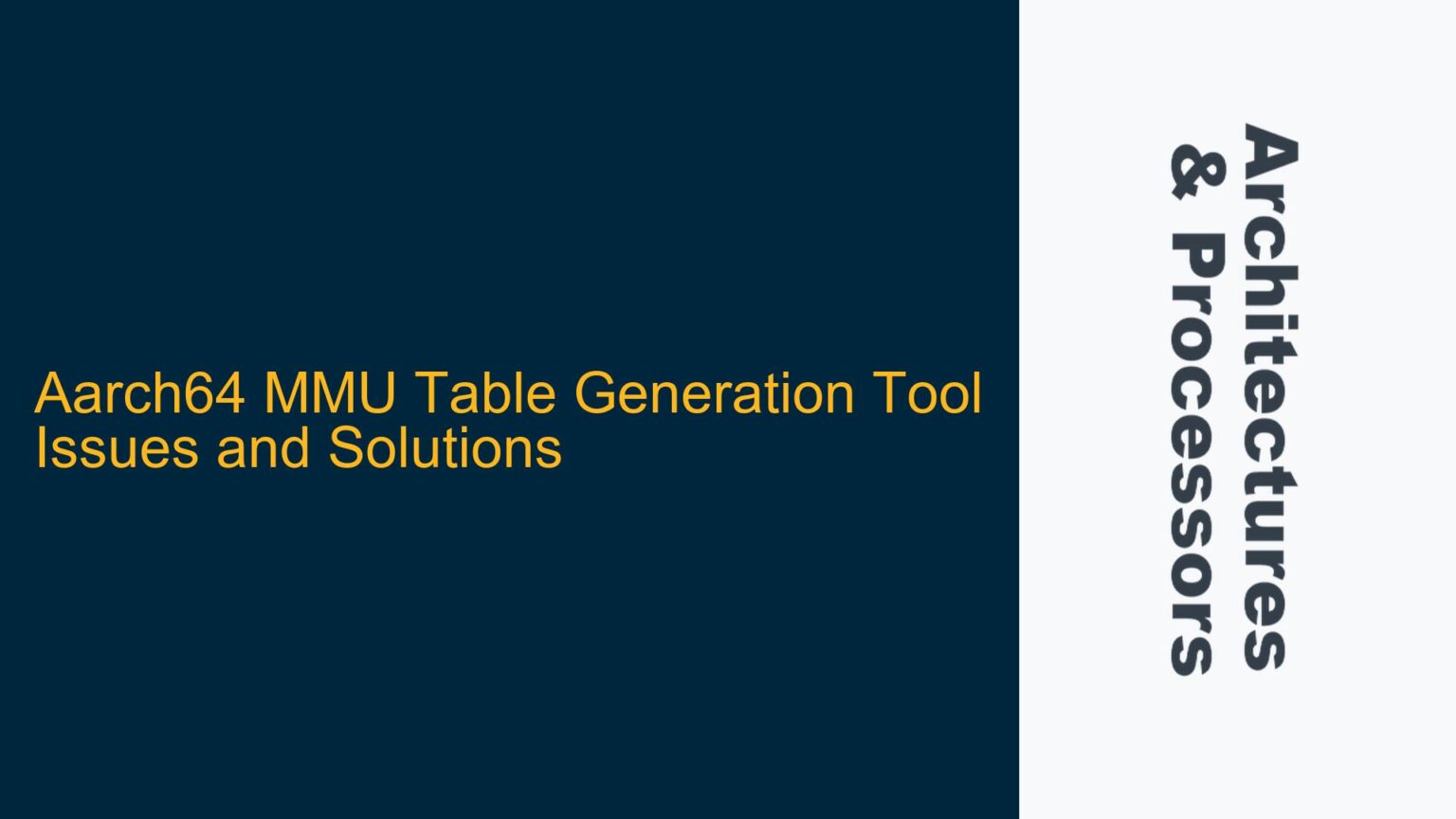 Aarch64 MMU Table Generation Tool Issues and Solutions - System on Chips
