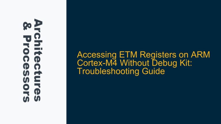 Accessing ETM Registers on ARM Cortex-M4 Without Debug Kit: Troubleshooting Guide