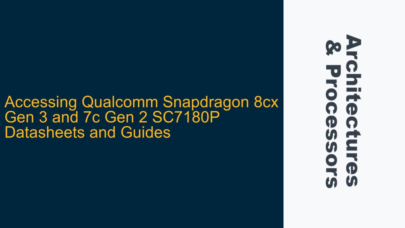 Accessing Qualcomm Snapdragon 8cx Gen 3 and 7c Gen 2 SC7180P Datasheets ...