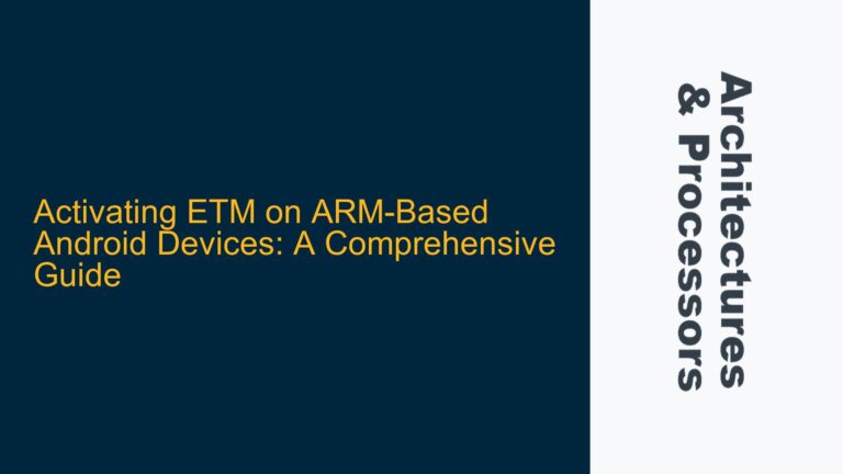 Activating ETM on ARM-Based Android Devices: A Comprehensive Guide