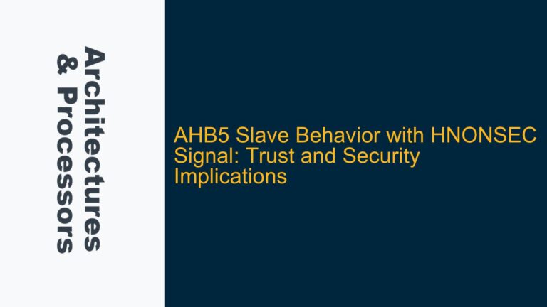 AHB5 Slave Behavior with HNONSEC Signal: Trust and Security Implications