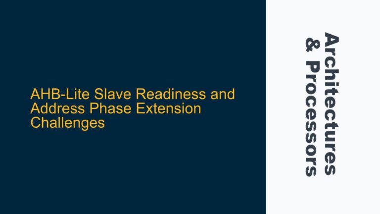 AHB-Lite Slave Readiness and Address Phase Extension Challenges