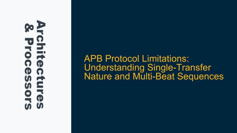 APB Protocol Limitations: Understanding Single-Transfer Nature and Multi-Beat Sequences