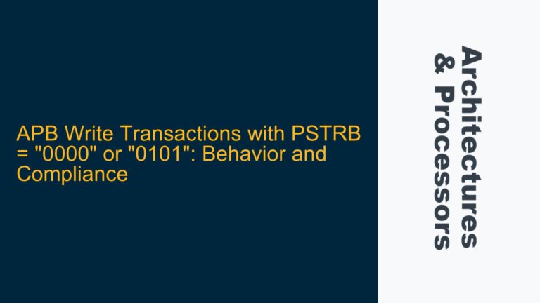 APB Write Transactions with PSTRB = “0000” or “0101”: Behavior and Compliance