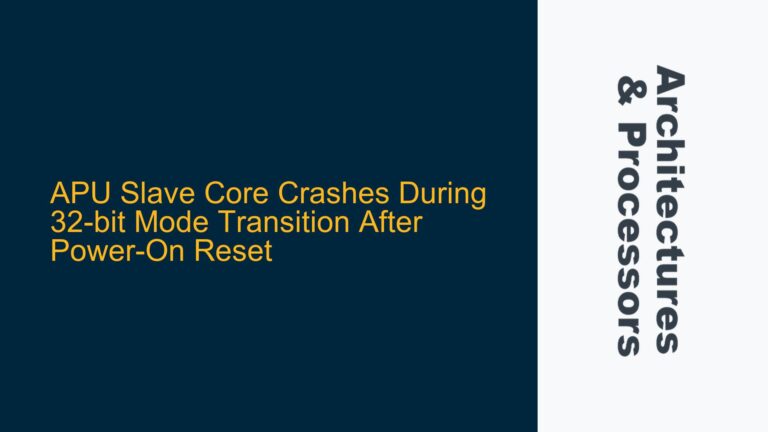 APU Slave Core Crashes During 32-bit Mode Transition After Power-On Reset