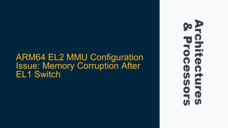 ARM64 EL2 MMU Configuration Issue: Memory Corruption After EL1 Switch
