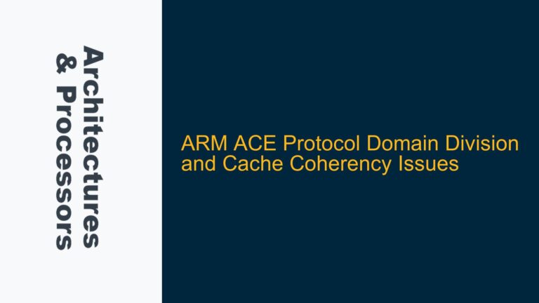 ARM ACE Protocol Domain Division and Cache Coherency Issues