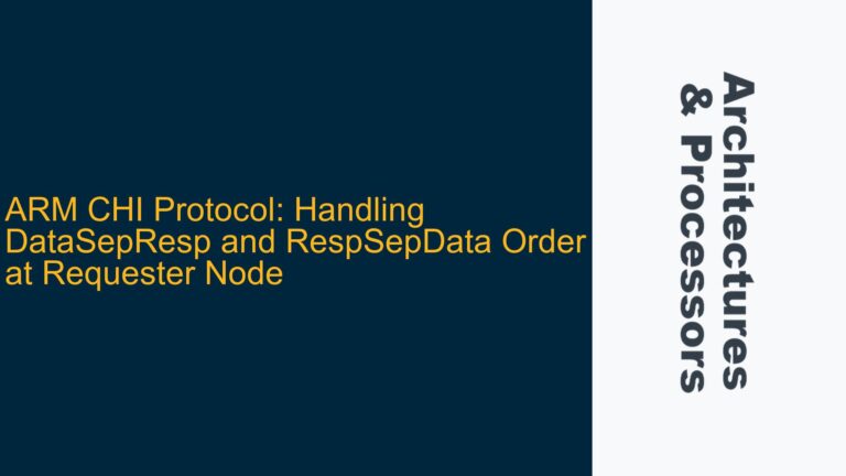 ARM CHI Protocol: Handling DataSepResp and RespSepData Order at Requester Node
