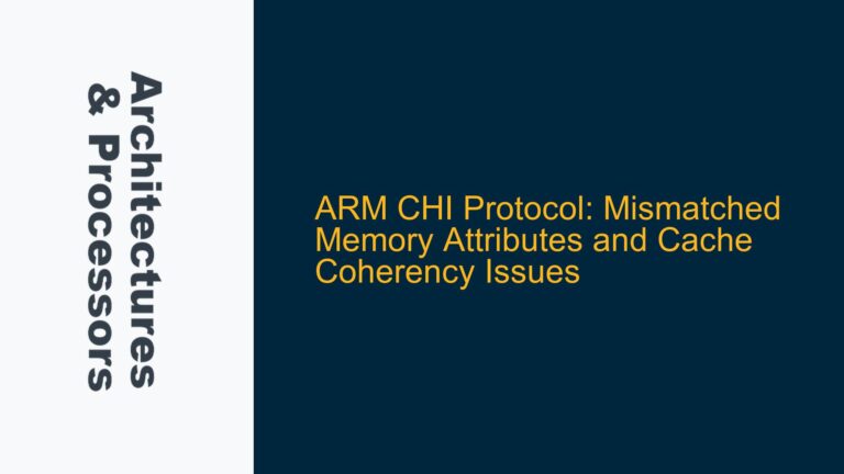 ARM CHI Protocol: Mismatched Memory Attributes and Cache Coherency Issues