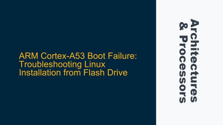 ARM Cortex-A53 Boot Failure: Troubleshooting Linux Installation from Flash Drive
