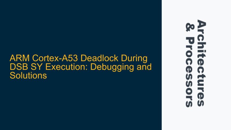 ARM Cortex-A53 Deadlock During DSB SY Execution: Debugging and Solutions