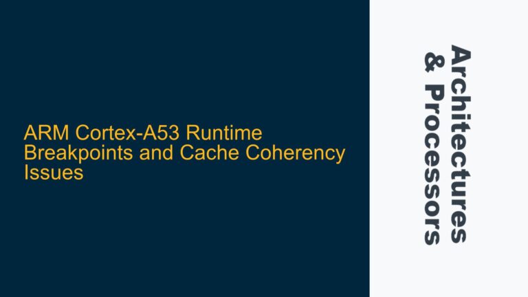 ARM Cortex-A53 Runtime Breakpoints and Cache Coherency Issues