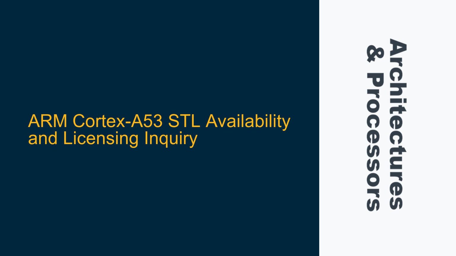 Cortex Stl ARM Cortex-A53 STL Availability and Licensing Inquiry - System on Chips