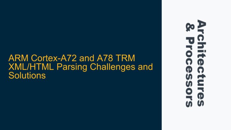 ARM Cortex-A72 and A78 TRM XML/HTML Parsing Challenges and Solutions