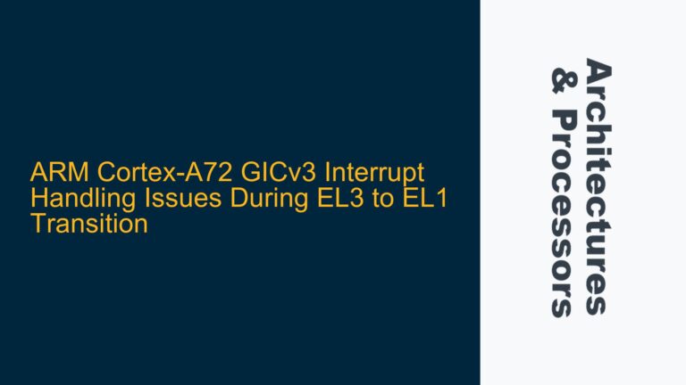 ARM Cortex-A72 GICv3 Interrupt Handling Issues During EL3 to EL1 Transition