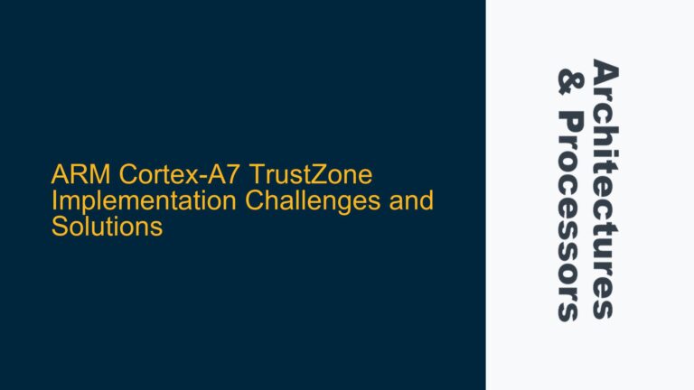 ARM Cortex-A7 TrustZone Implementation Challenges and Solutions