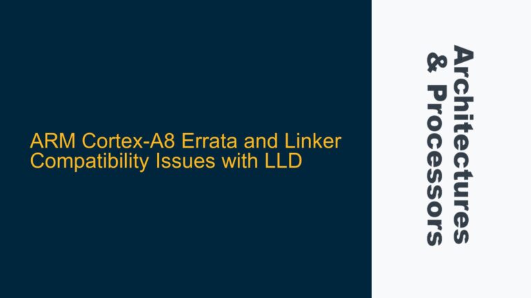 ARM Cortex-A8 Errata and Linker Compatibility Issues with LLD