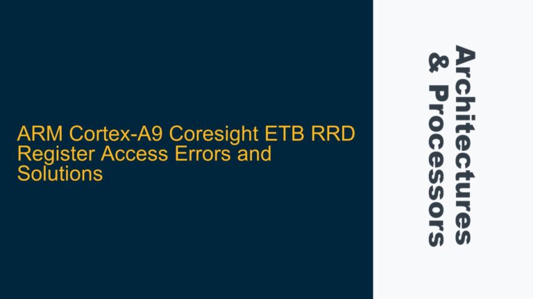 ARM Cortex-A9 Coresight ETB RRD Register Access Errors and Solutions