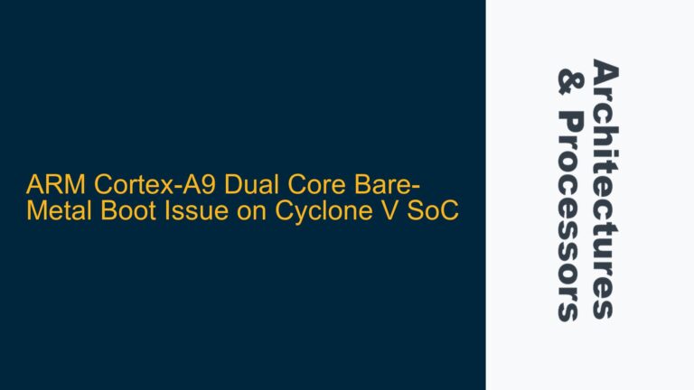 ARM Cortex-A9 Dual Core Bare-Metal Boot Issue on Cyclone V SoC