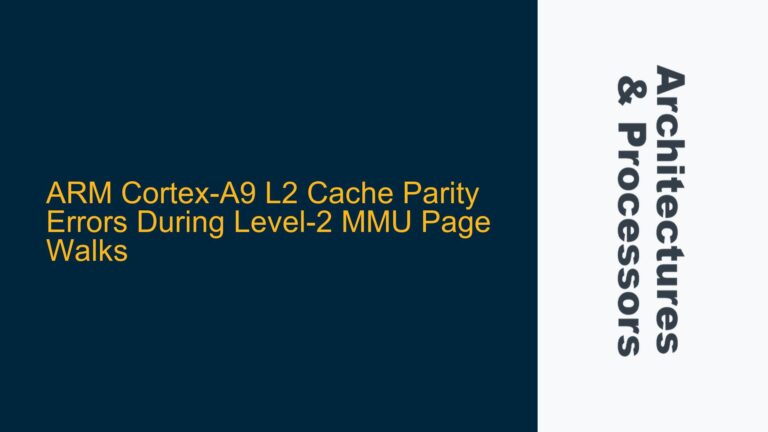ARM Cortex-A9 L2 Cache Parity Errors During Level-2 MMU Page Walks