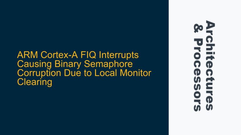 ARM Cortex-A FIQ Interrupts Causing Binary Semaphore Corruption Due to Local Monitor Clearing