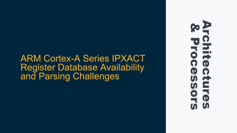 ARM Cortex-A Series IPXACT Register Database Availability and Parsing Challenges