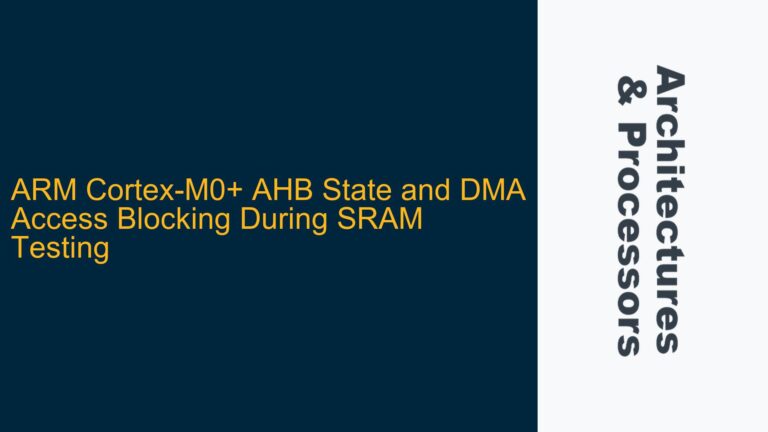 ARM Cortex-M0+ AHB State and DMA Access Blocking During SRAM Testing