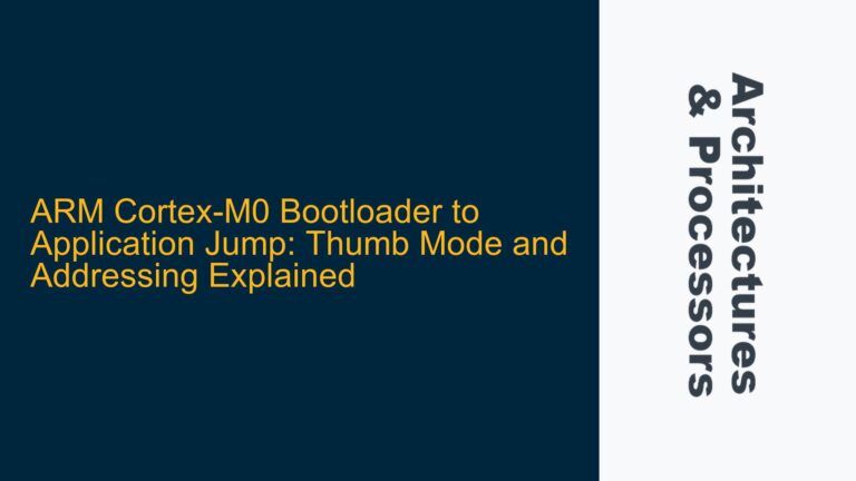ARM Cortex-M0 Bootloader to Application Jump: Thumb Mode and Addressing Explained
