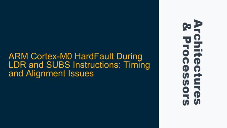 ARM Cortex-M0 HardFault During LDR and SUBS Instructions: Timing and Alignment Issues