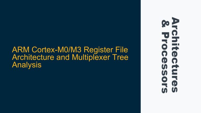 ARM Cortex-M0/M3 Register File Architecture and Multiplexer Tree Analysis