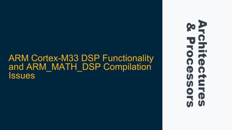 ARM Cortex-M33 DSP Functionality and ARM_MATH_DSP Compilation Issues