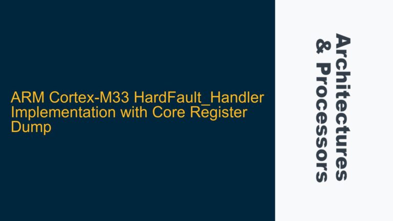ARM Cortex-M33 HardFault_Handler Implementation with Core Register Dump