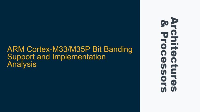 ARM Cortex-M33/M35P Bit Banding Support and Implementation Analysis