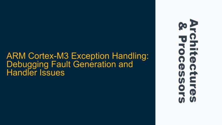 ARM Cortex-M3 Exception Handling: Debugging Fault Generation and Handler Issues
