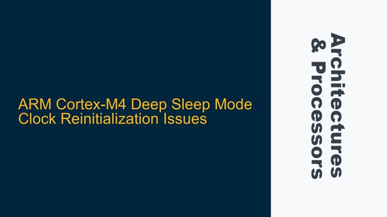 ARM Cortex-M4 Deep Sleep Mode Clock Reinitialization Issues