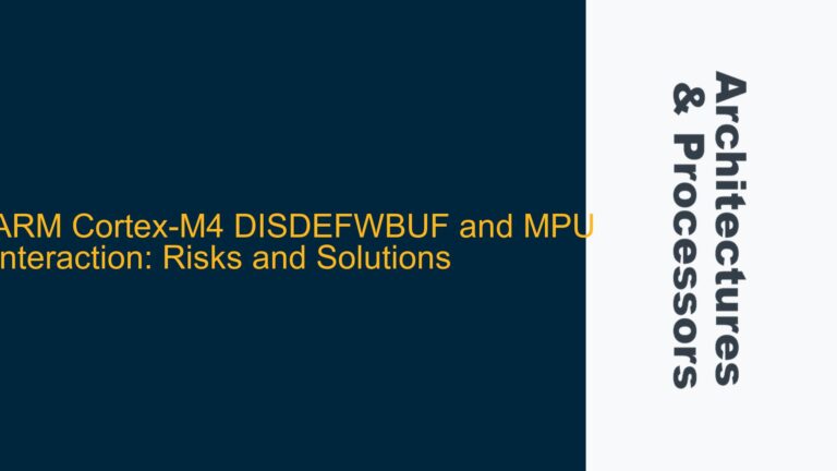 ARM Cortex-M4 DISDEFWBUF and MPU Interaction: Risks and Solutions