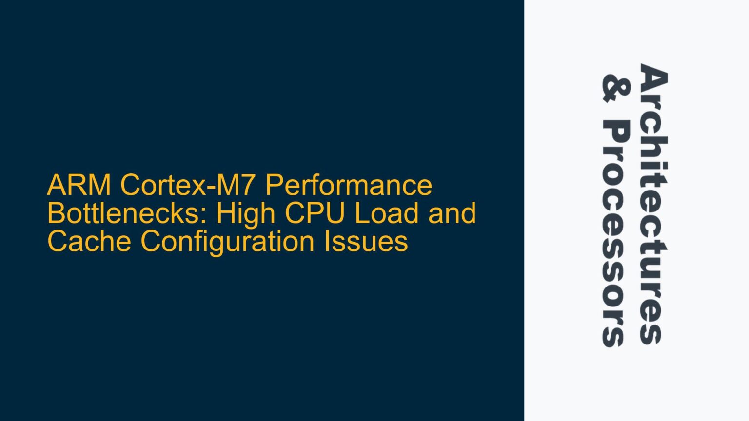 ARM Cortex-M7 Performance Bottlenecks: High CPU Load and Cache ...