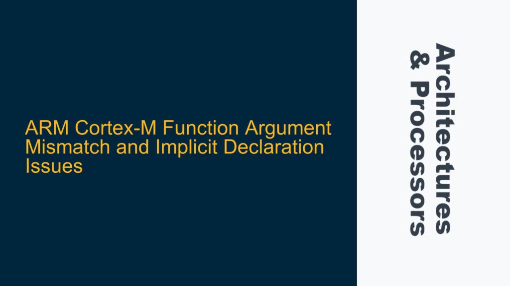 ARM Cortex-M Function Argument Mismatch and Implicit Declaration Issues ...