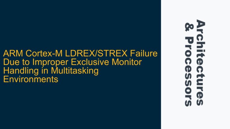 ARM Cortex-M LDREX/STREX Failure Due to Improper Exclusive Monitor Handling in Multitasking Environments