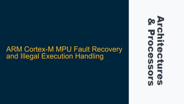 ARM Cortex-M MPU Fault Recovery and Illegal Execution Handling