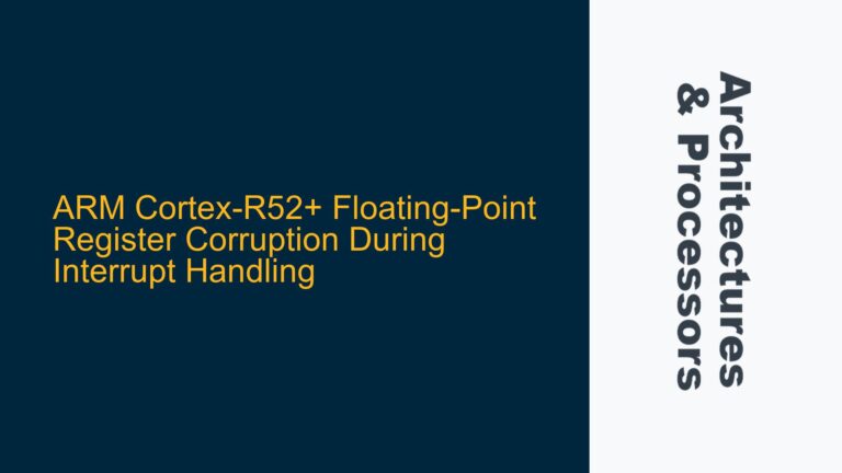 ARM Cortex-R52+ Floating-Point Register Corruption During Interrupt Handling