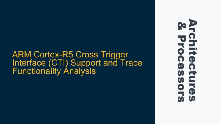 ARM Cortex-R5 Cross Trigger Interface (CTI) Support and Trace Functionality Analysis