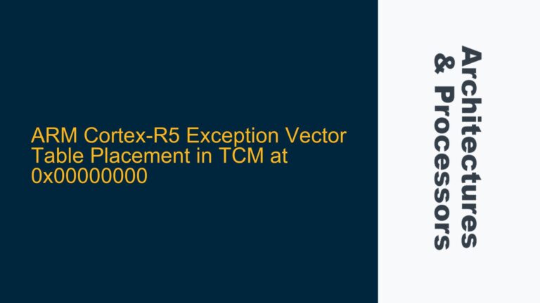 ARM Cortex-R5 Exception Vector Table Placement in TCM at 0x00000000