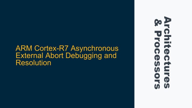 ARM Cortex-R7 Asynchronous External Abort Debugging and Resolution