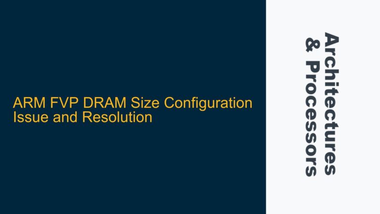 ARM FVP DRAM Size Configuration Issue and Resolution