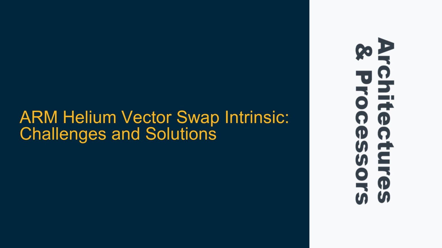 ARM Helium Vector Swap Intrinsic: Challenges and Solutions - System on ...