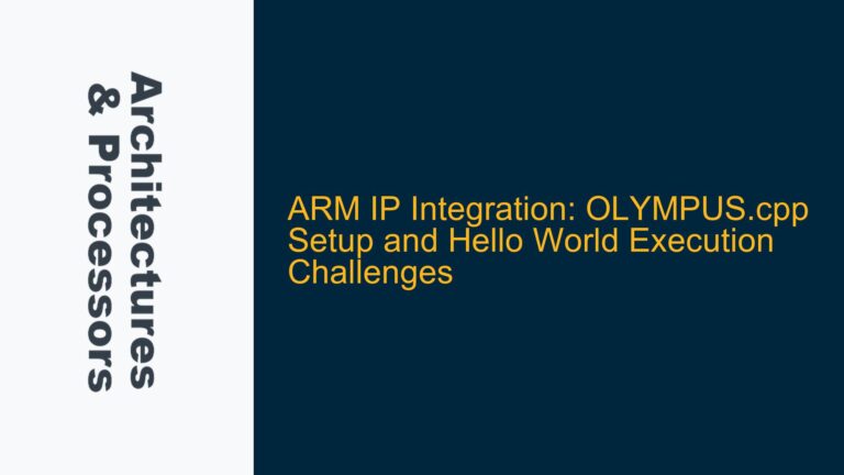 ARM IP Integration: OLYMPUS.cpp Setup and Hello World Execution Challenges