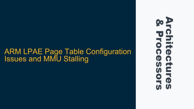 ARM LPAE Page Table Configuration Issues and MMU Stalling