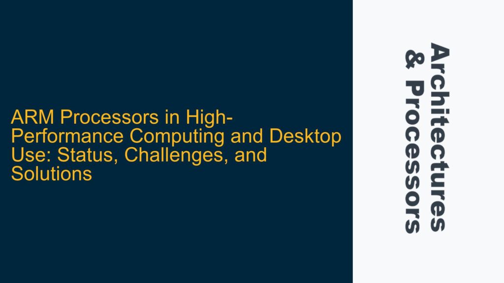ARM Processors in High-Performance Computing and Desktop Use: Status ...